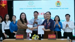 Công đoàn Y tế Việt Nam ký kết thỏa thuận hợp tác với Công ty Cổ phần Triển Dương