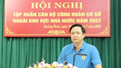 LĐLĐ tỉnh Quảng Bình: Tập huấn kỹ năng, nghiệp vụ cho 100 cán bộ CĐCS