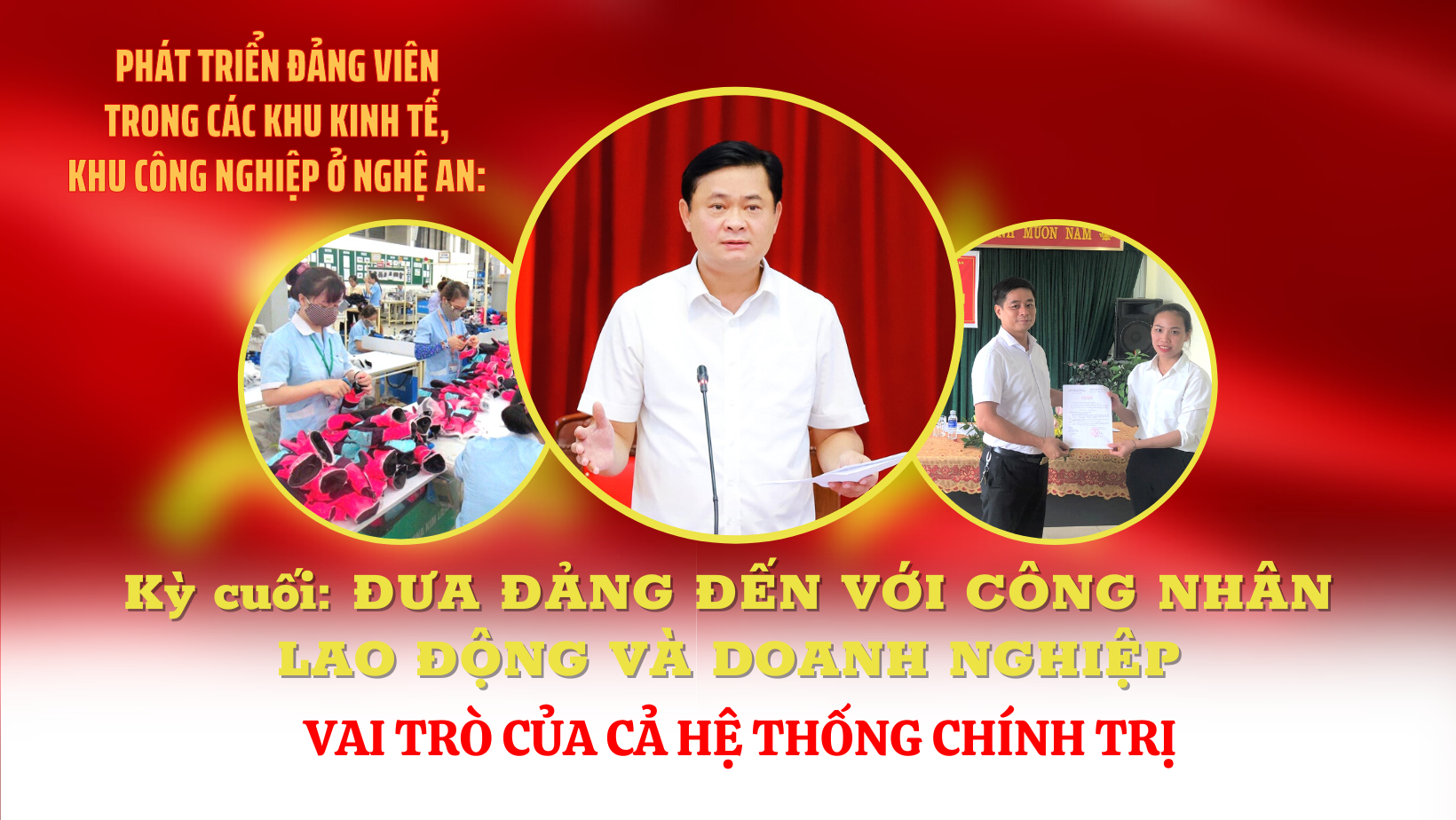 Kỳ cuối: Đưa Đảng đến với công nhân và doanh nghiệp   Vai trò của cả hệ thống chính trị