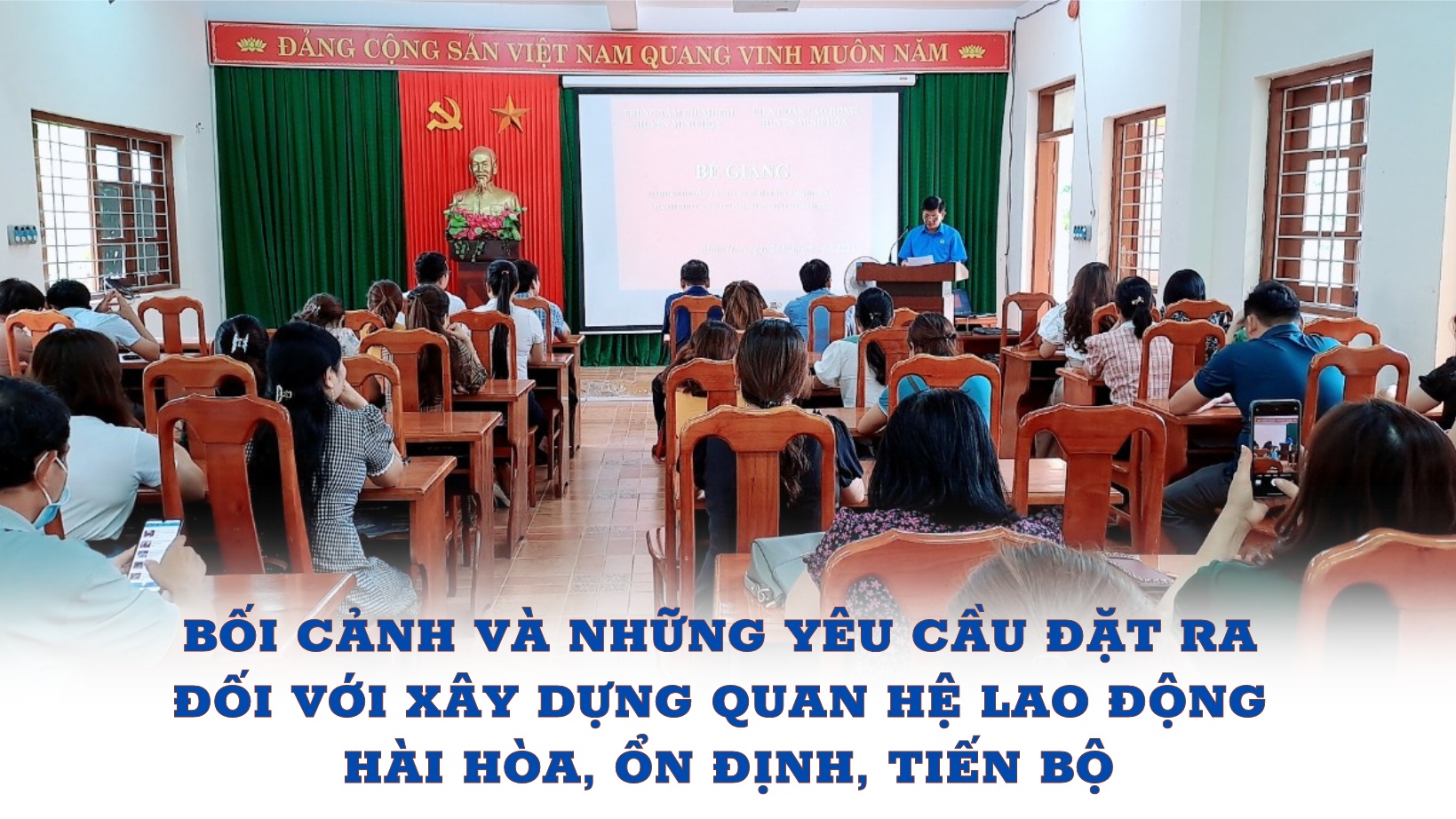 Bối cảnh, yêu cầu đặt ra đối với xây dựng quan hệ lao động hài hòa, ổn định, tiến bộ