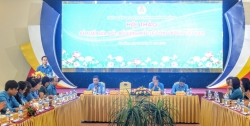Hội thảo "Đề xuất sửa đổi, bổ sung Điều lệ Công đoàn Việt Nam"