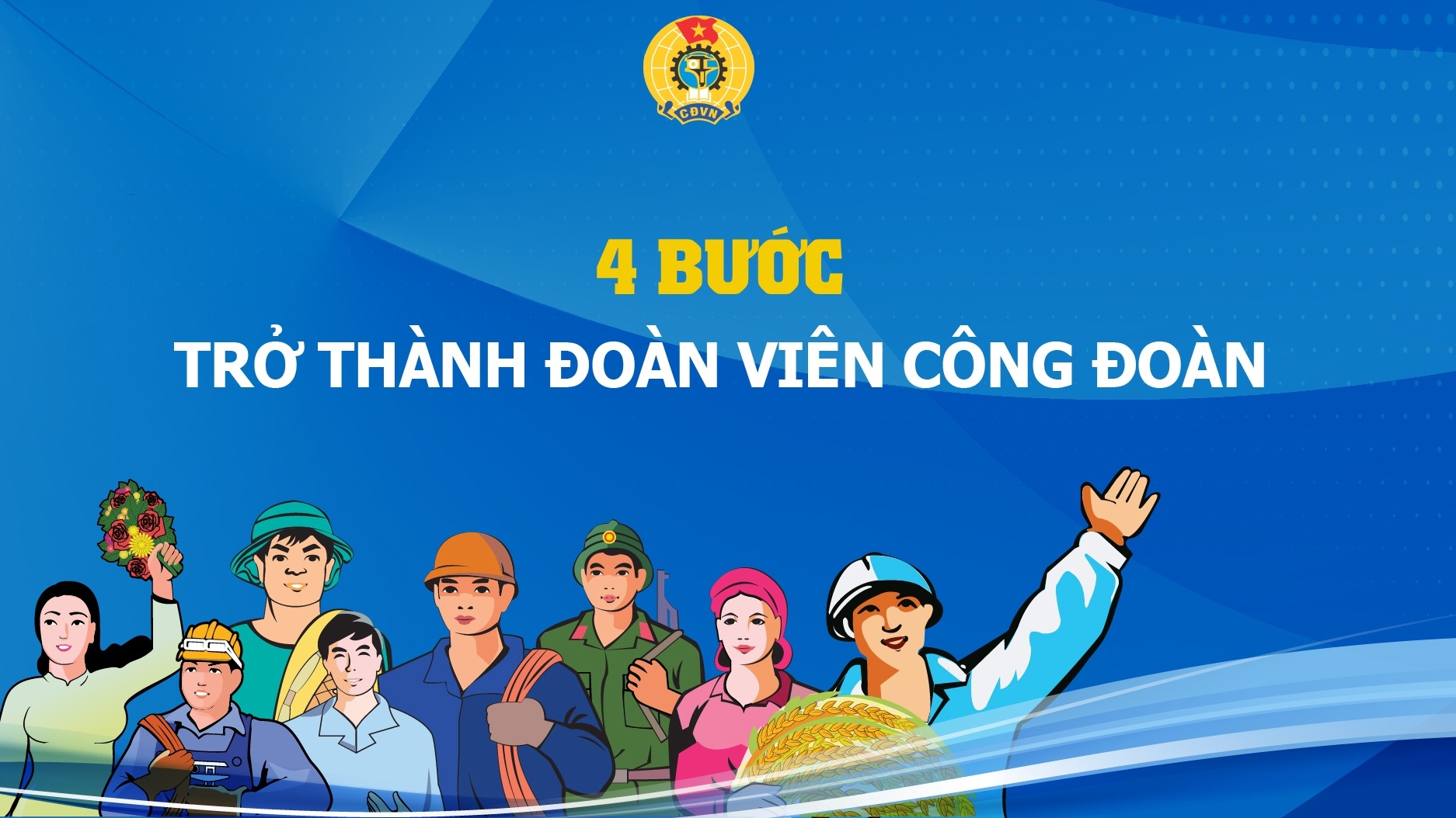 4 bước để trở thành đoàn viên Công đoàn Việt Nam