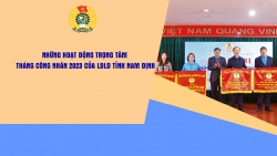 Những hoạt động trọng tâm Tháng Công nhân 2023 của LĐLĐ tỉnh Nam Định