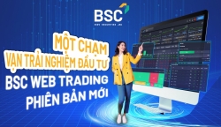 BSC Web Trading phiên bản mới, giảm phí giao dịch chứng khoán còn 0,08%