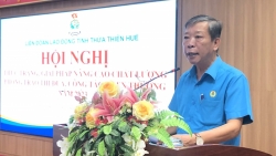 LĐLĐ tỉnh Thừa Thiên Huế: Nâng cao chất lượng phong trào thi đua, khen thưởng