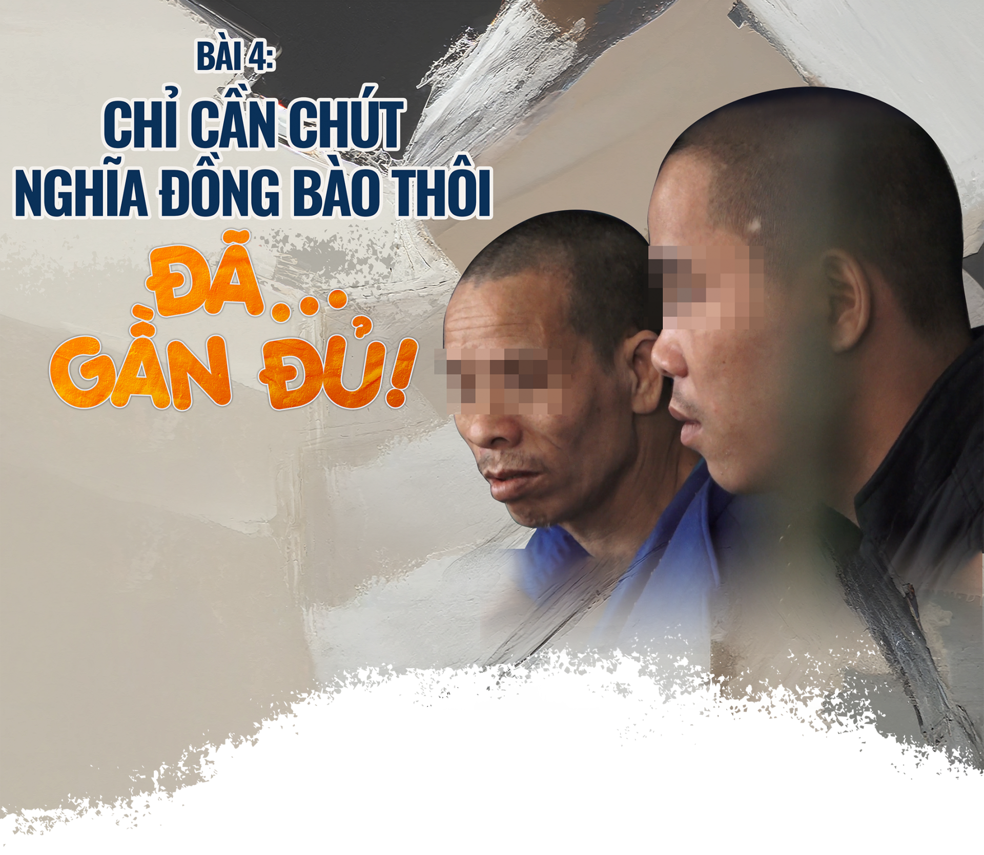 Bài 4: Chỉ cần chút nghĩa đồng bào thôi đã… gần đủ!