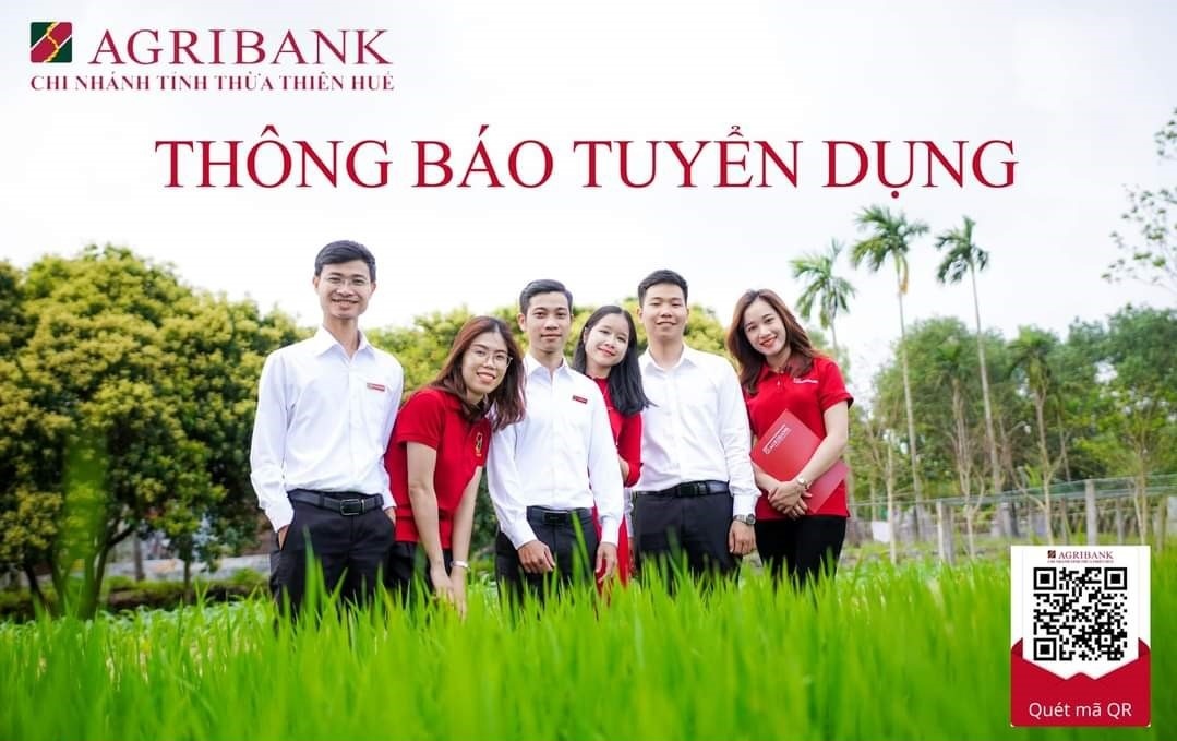 Agribank chi nhánh tỉnh Thừa Thiên Huế tuyển dụng nhiều vị trí việc làm