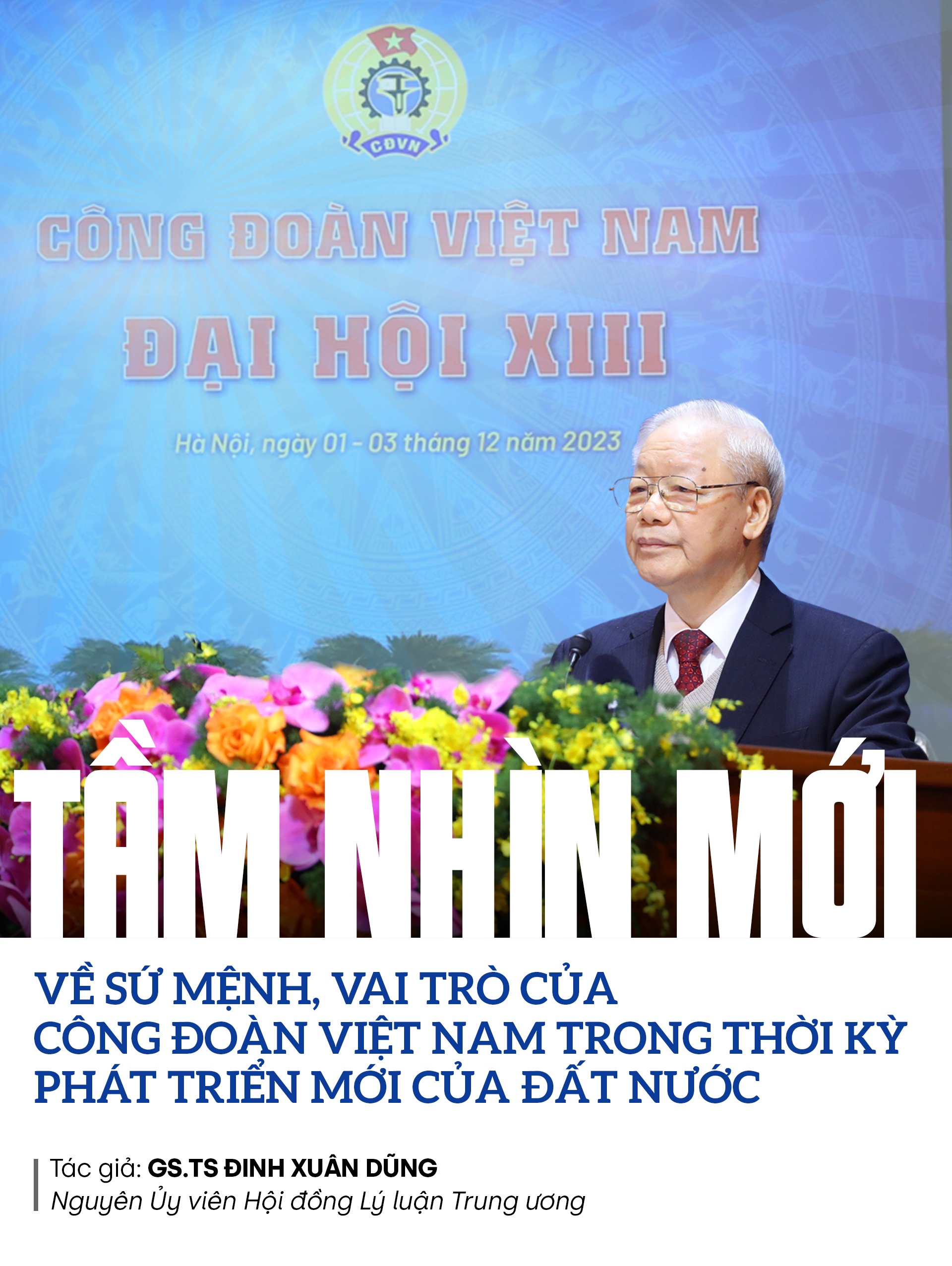 Tầm nhìn mới về sứ mệnh, vai trò của Công đoàn Việt Nam trong thời kỳ mới của đất nước