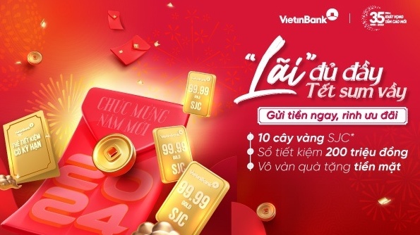 Đến VietinBank gửi tiền cuối năm rinh “lãi” đủ đầy, đón Tết sum vầy