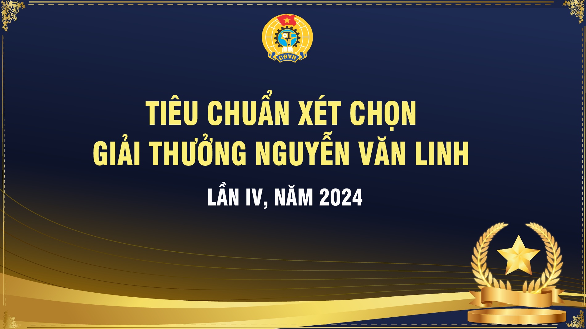 Tiêu chuẩn xét chọn Giải thưởng Nguyễn Văn Linh lần IV, năm 2024