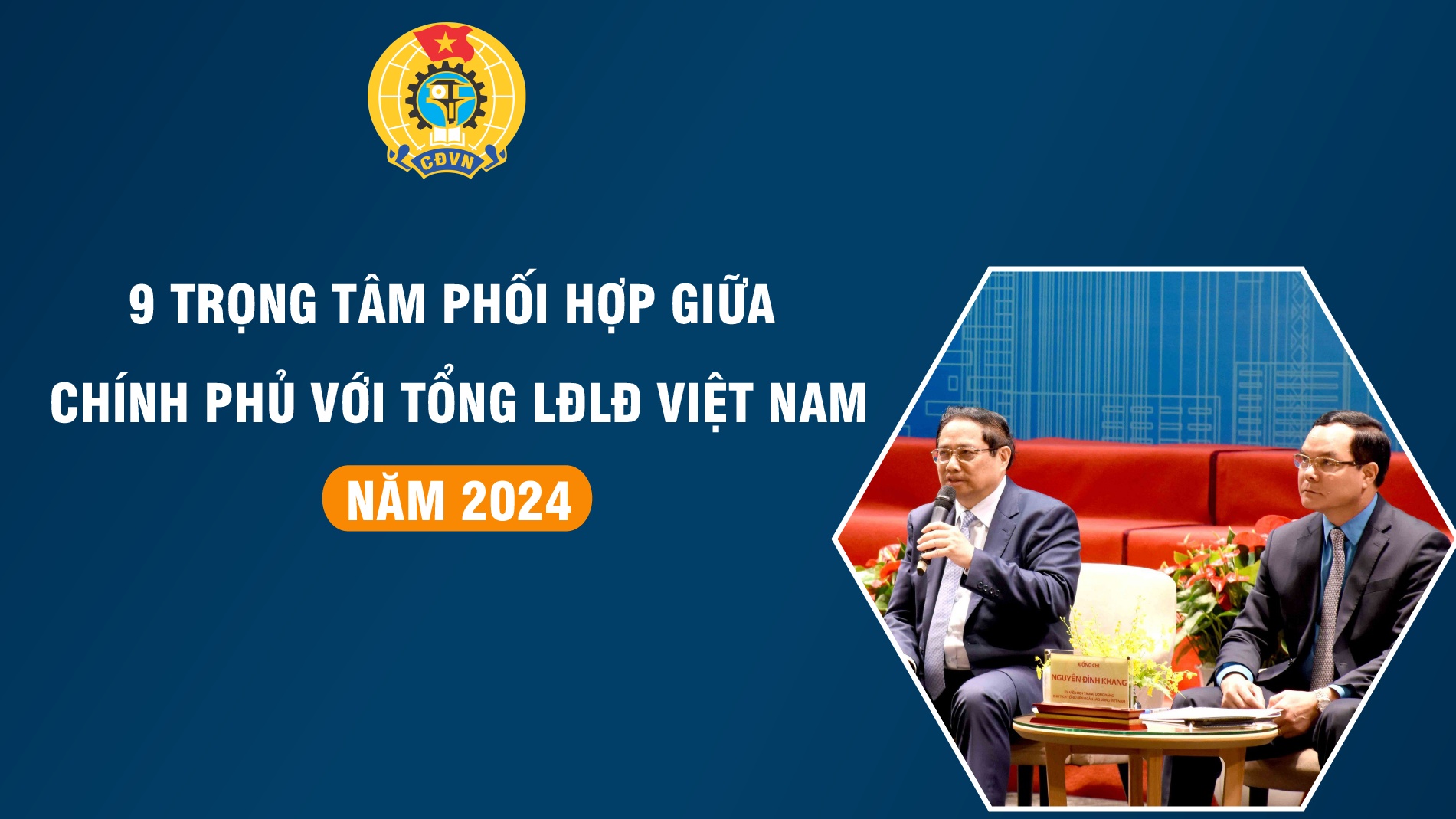 9 trọng tâm phối hợp giữa Chỉnh phủ và Tổng LĐLĐ Việt Nam năm 2024