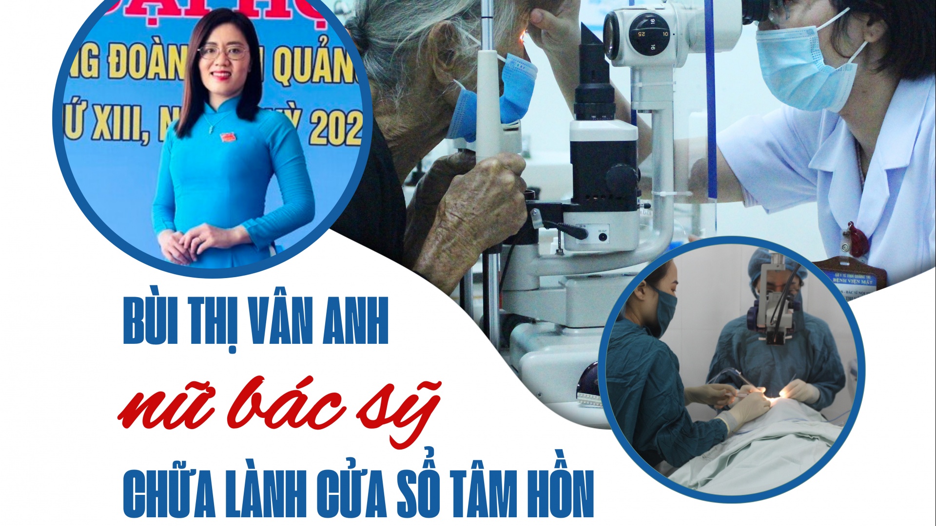 Bùi Thị Vân Anh - nữ bác sỹ chữa lành "cửa sổ tâm hồn"