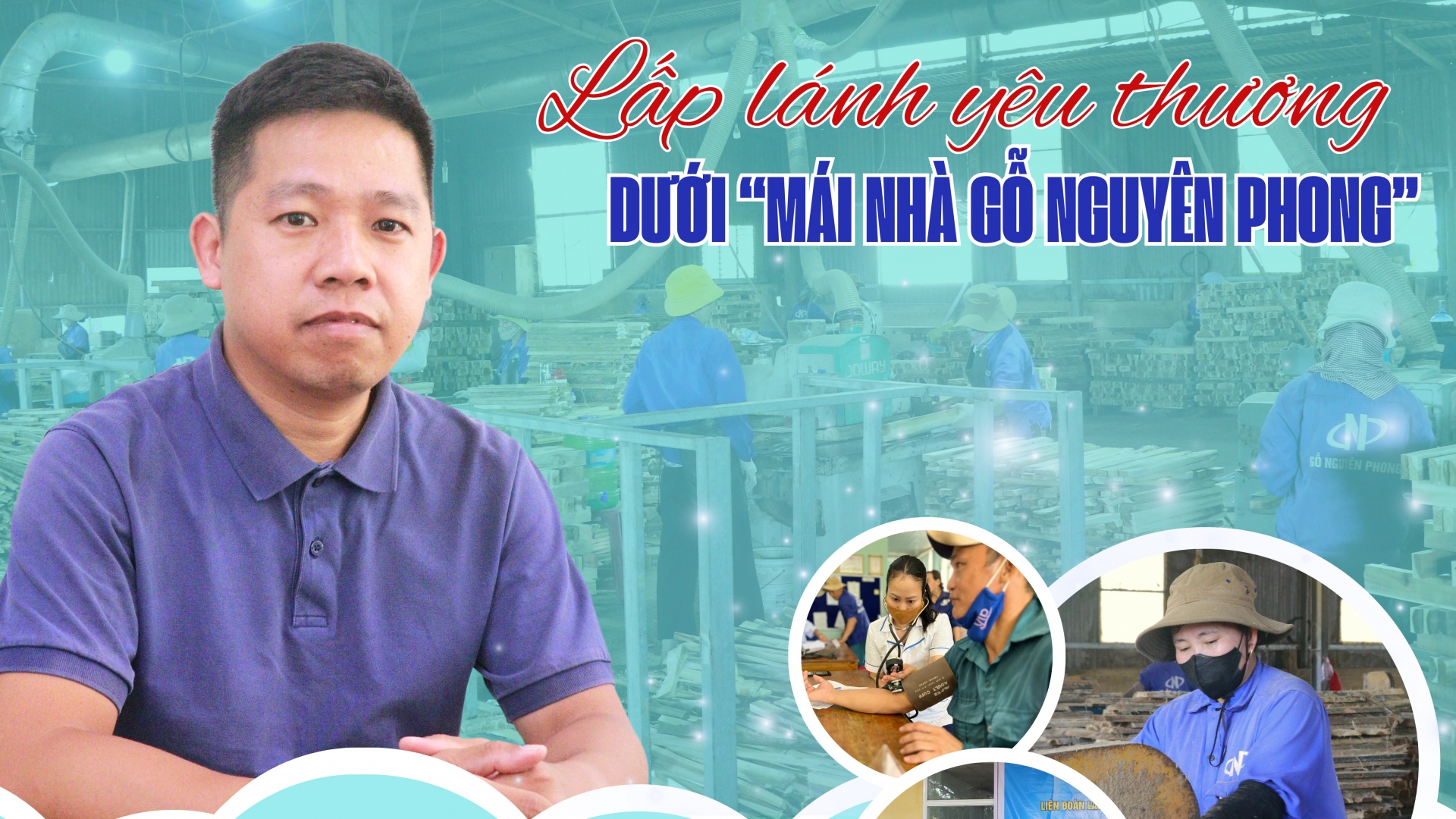 Lấp lánh yêu thương dưới “mái nhà Gỗ Nguyên Phong”