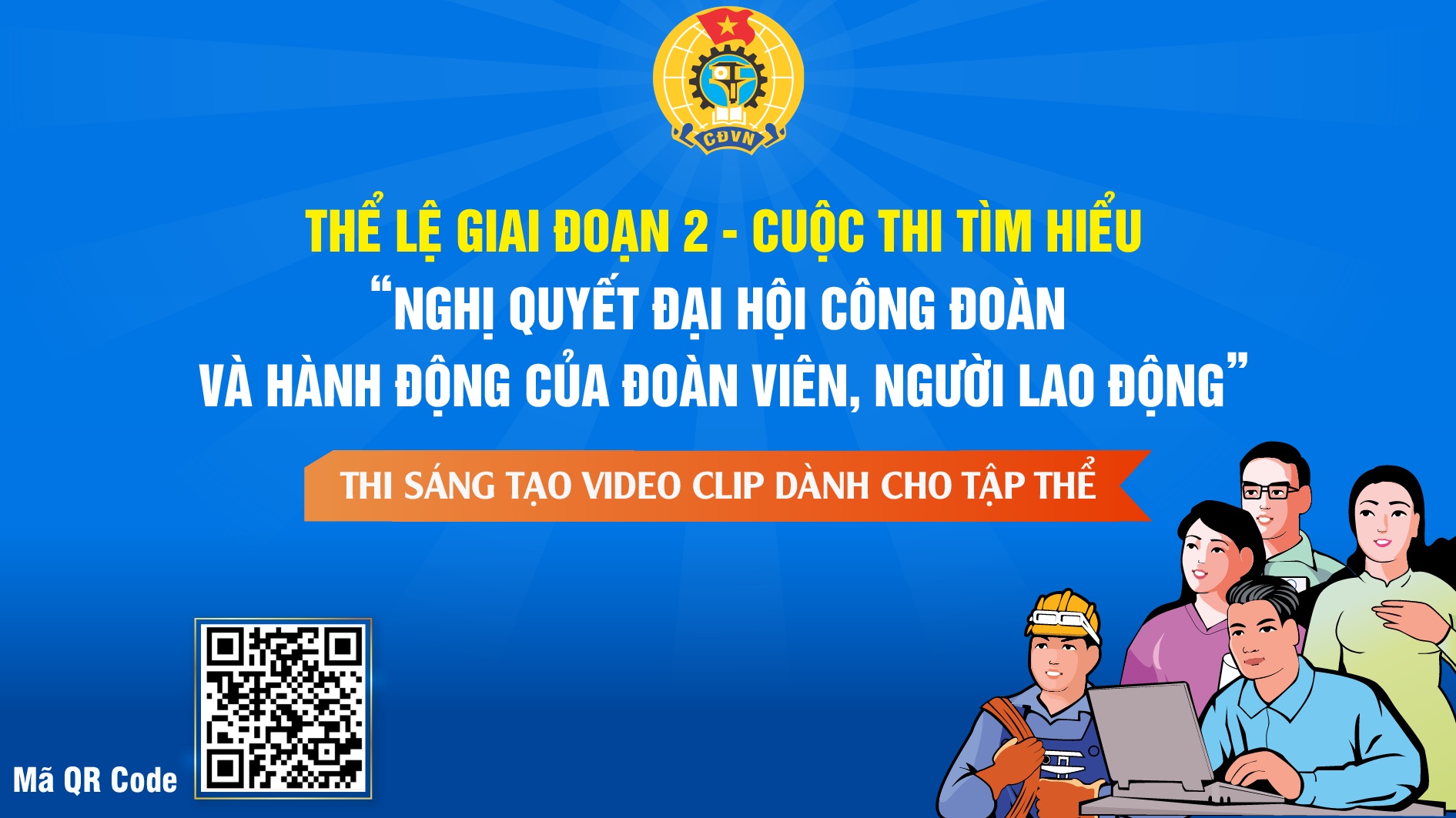 Thể lệ phần thi Sáng tạo Video clip tìm hiểu về Nghị quyết Đại hội Công đoàn