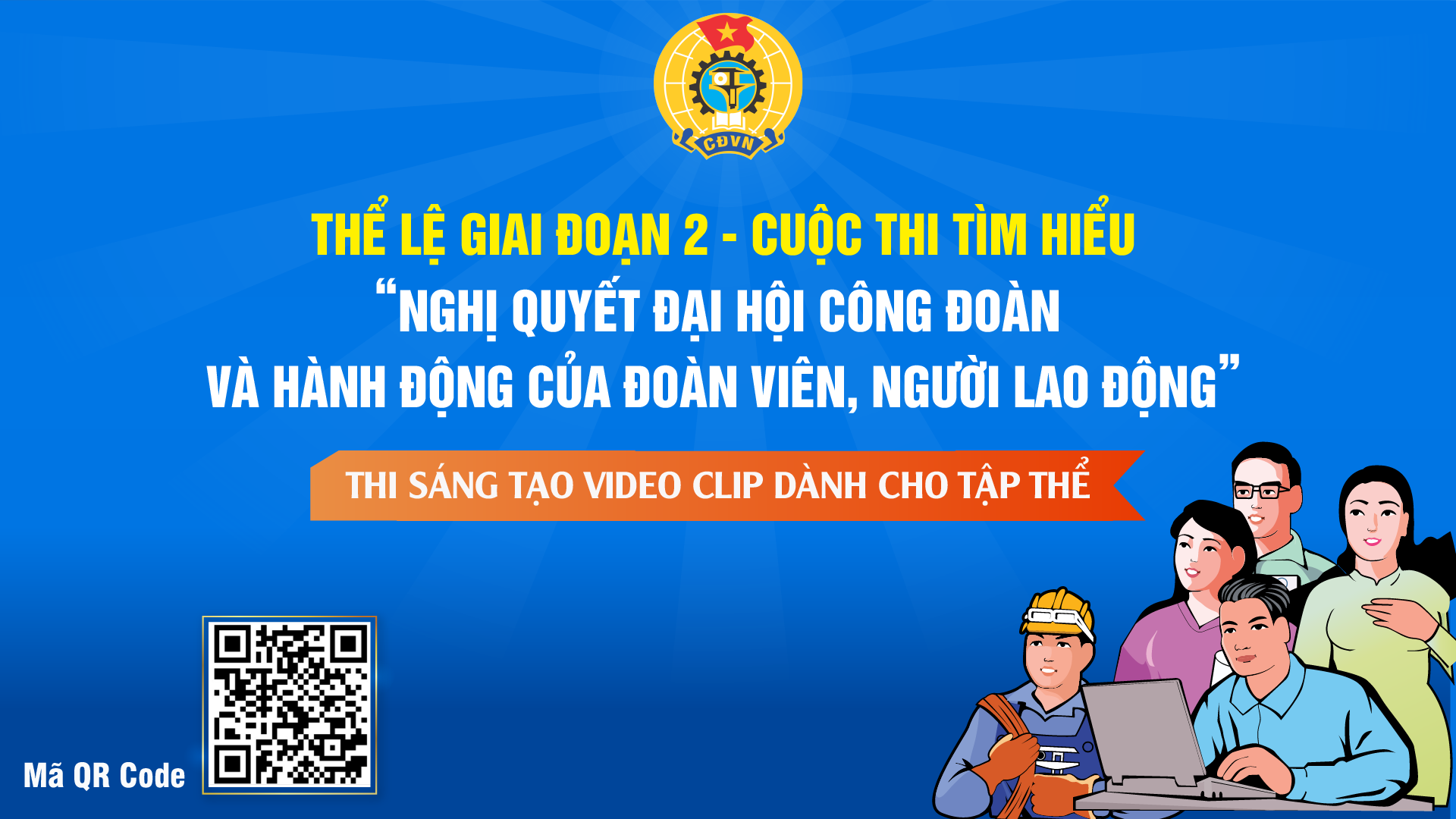 Thể lệ phần thi Sáng tạo Video clip tìm hiểu về Nghị quyết Đại hội Công đoàn