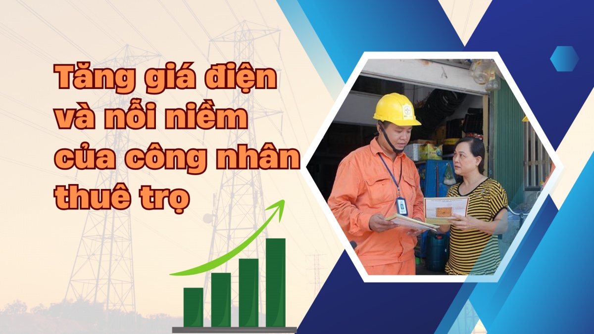 Tăng giá điện và nỗi niềm của công nhân thuê trọ