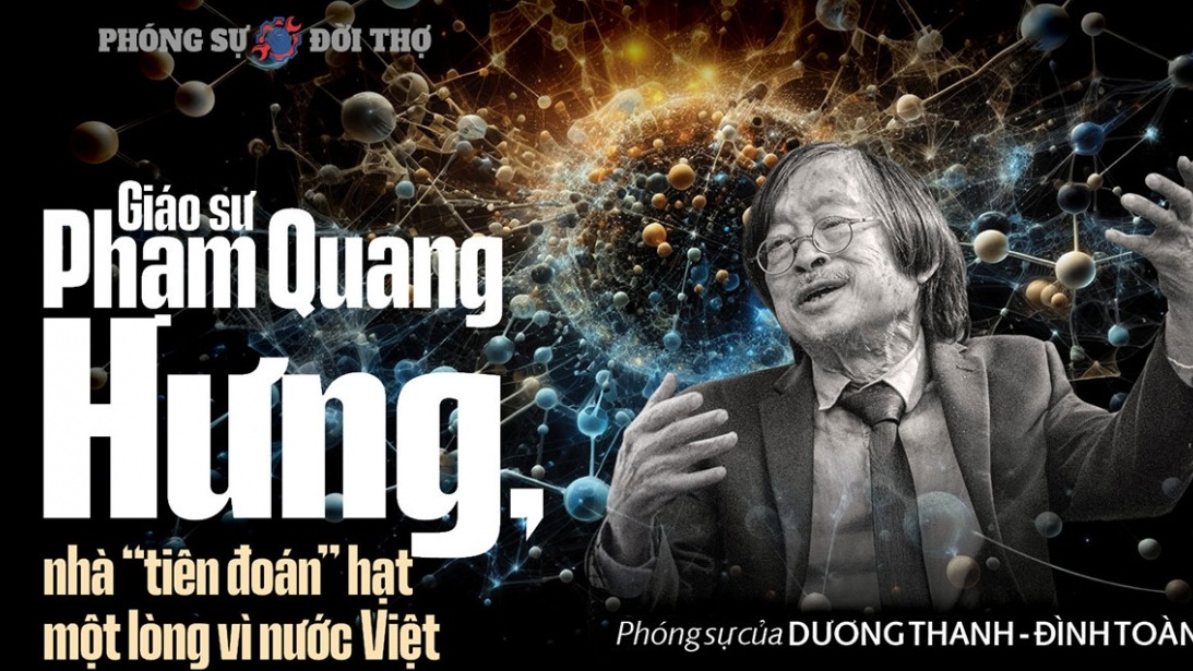 Giáo sư Phạm Quang Hưng, nhà “tiên đoán” hạt một lòng vì nước Việt