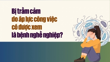 Bị trầm cảm do áp lực công việc có được xem là bệnh nghề nghiệp?