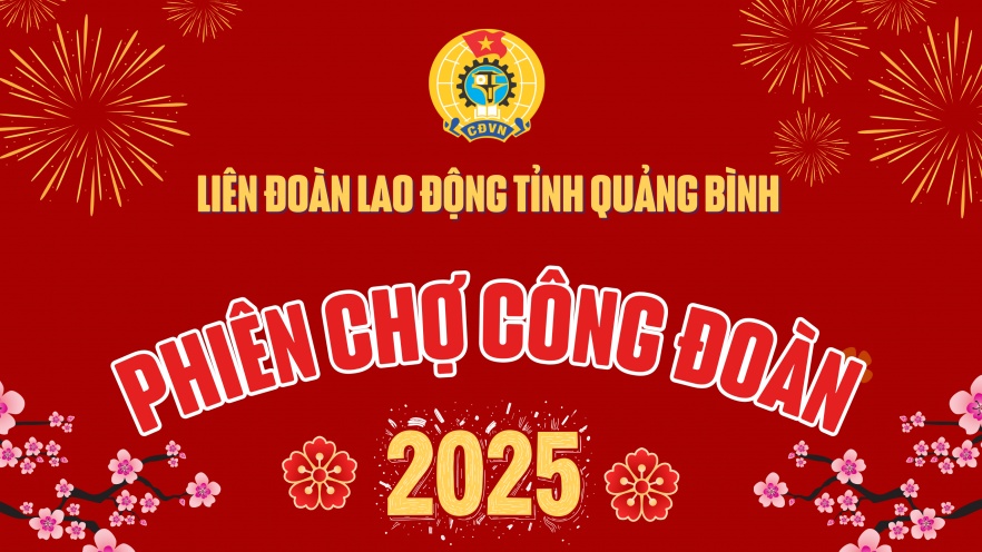 Quảng Bình: Nhiều hoạt động hấp dẫn sẽ được tổ chức trong “Phiên chợ Công đoàn”