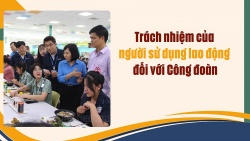 Người sử dụng lao động có trách nhiệm đối với Công đoàn thế nào?