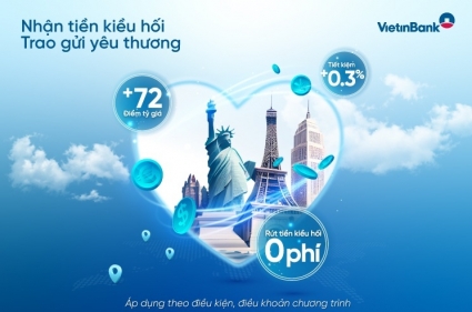 VietinBank triển khai loạt ưu đãi với Gói sản phẩm kiều hối