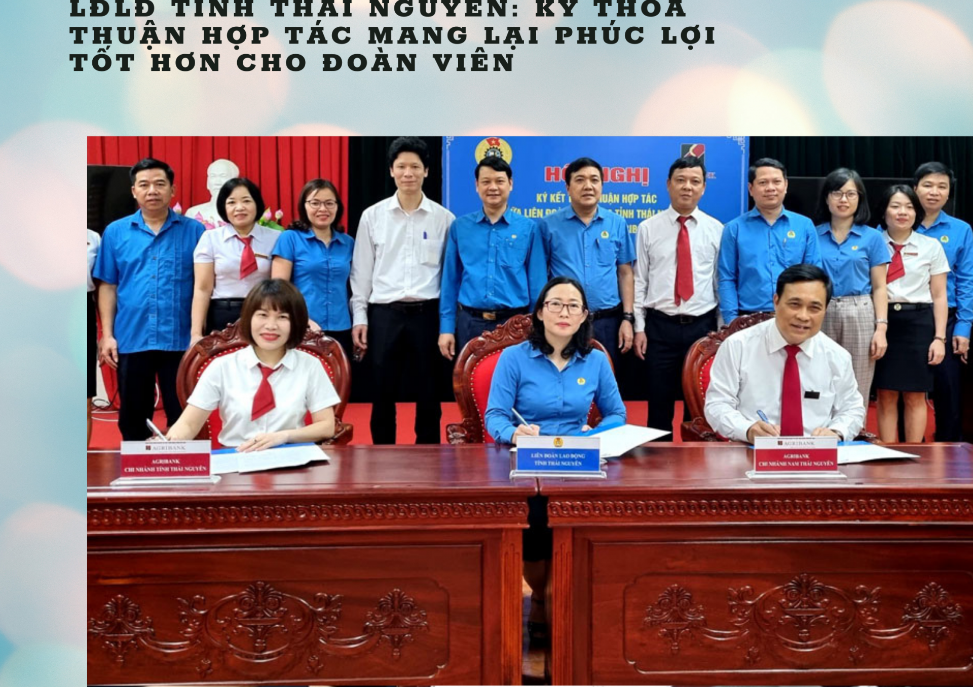 LĐLĐ tỉnh Thái Nguyên: Ký thỏa thuận hợp tác mang lại phúc lợi tốt hơn cho đoàn viên
