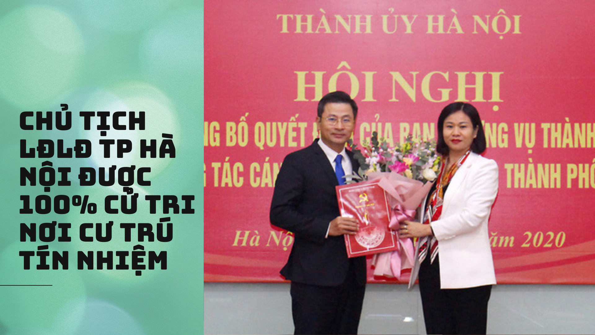 Chủ tịch LĐLĐ TP Hà Nội được 100% cử tri nơi cư trú tín nhiệm