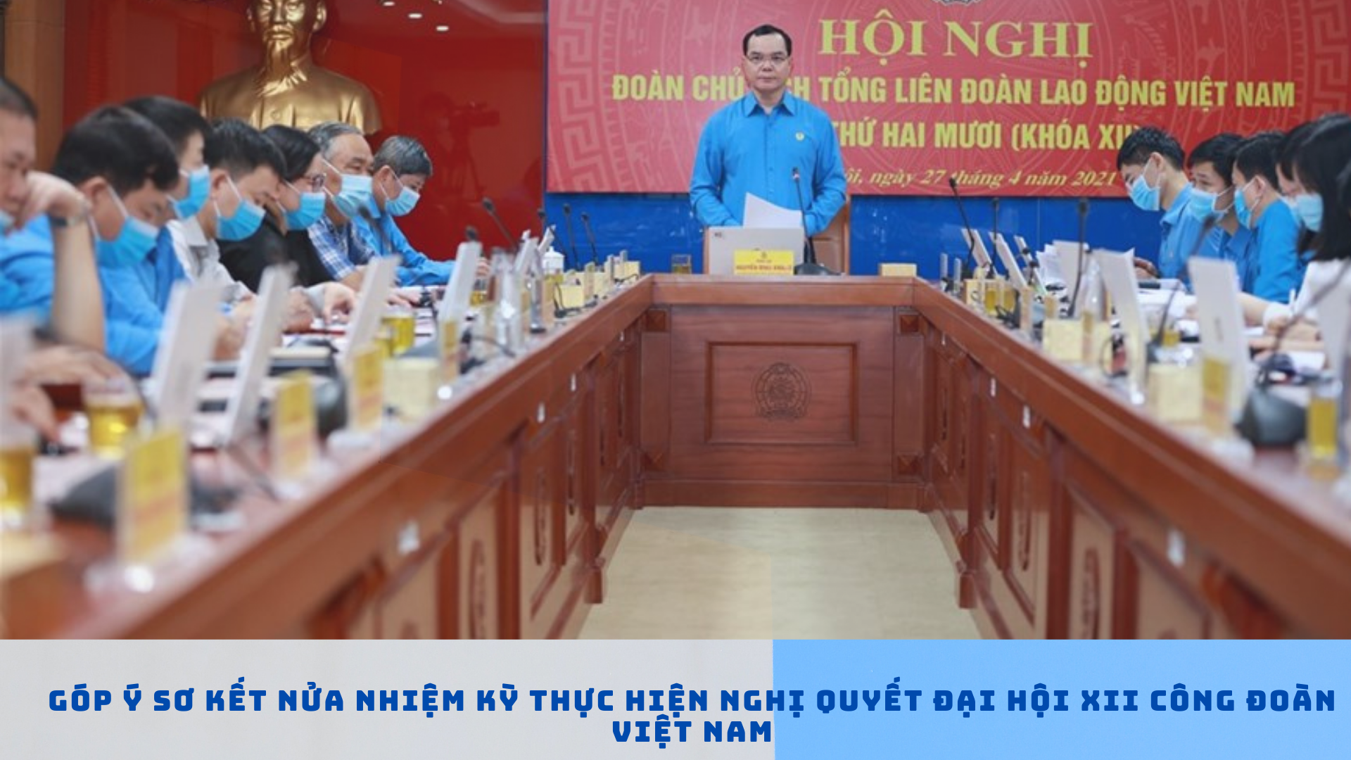 Góp ý sơ kết nửa nhiệm kỳ thực hiện Nghị quyết Đại hội XII Công đoàn Việt Nam