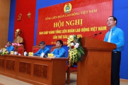 Bế mạc Hội nghị Ban Chấp hành Tổng LĐLĐ Việt Nam lần thứ sáu
