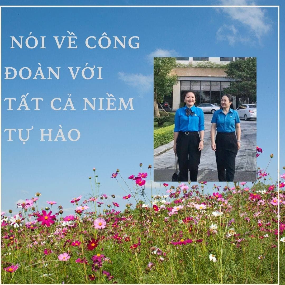 Nói về công đoàn với tất cả sự tự hào