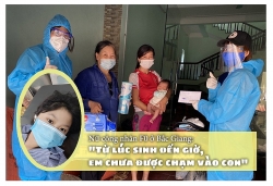 Nữ công nhân F0 ở Bắc Giang: “Từ lúc sinh đến giờ, em chưa được chạm vào con”