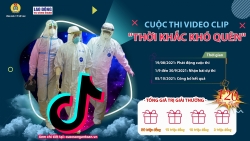 Phát động cuộc thi video clip “Thời khắc khó quên” về phòng, chống dịch Covid-19