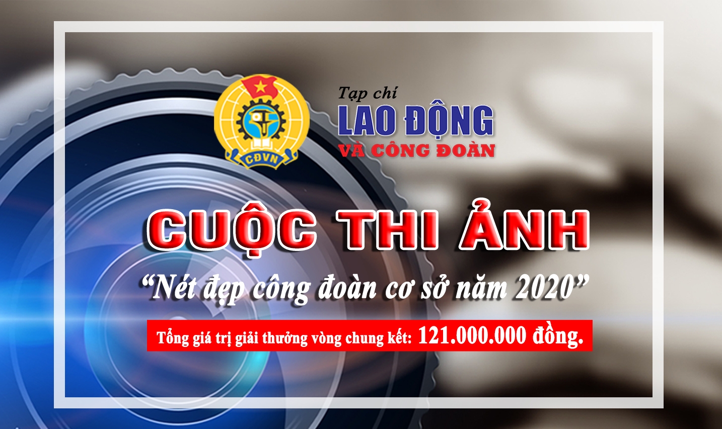 Điều chỉnh một số nội dung tổ chức cuộc thi ảnh “Nét đẹp công đoàn và người lao động”