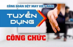 Công đoàn Dệt May Việt Nam thông báo tuyển dụng cán bộ công chức