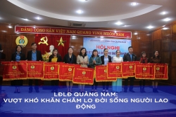 LĐLĐ Quảng Nam: Vượt khó khăn chăm lo đời sống người lao động