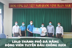 LĐLĐ thành phố Đà Nẵng động viên tuyến đầu chống dịch