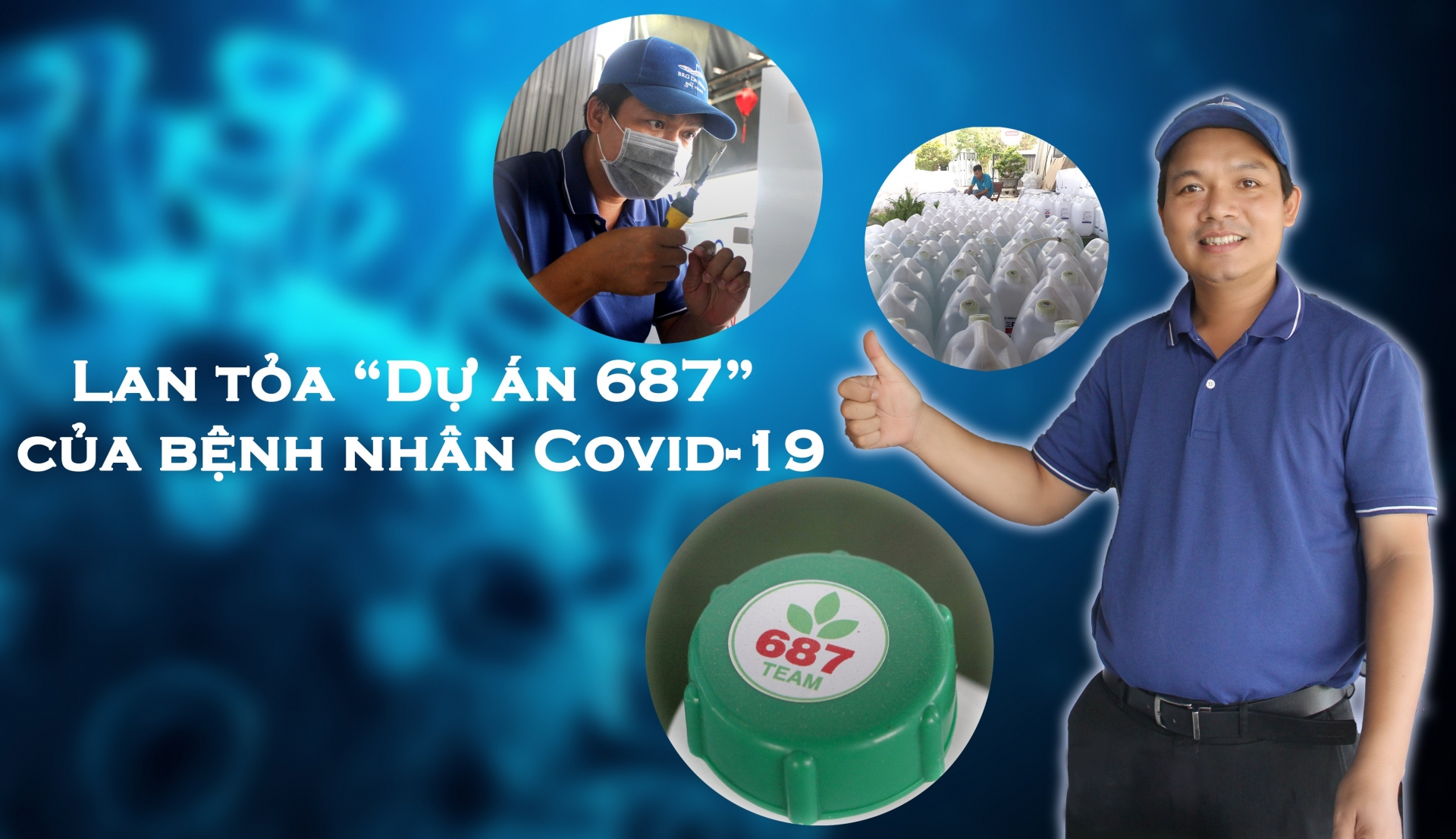 Lan tỏa “Dự án 687” của Bệnh nhân Covid-19