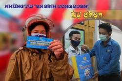 Những túi "An sinh Công đoàn" tự chọn