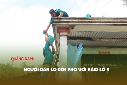 Quảng Nam: Người dân lo đối phó với bão số 9