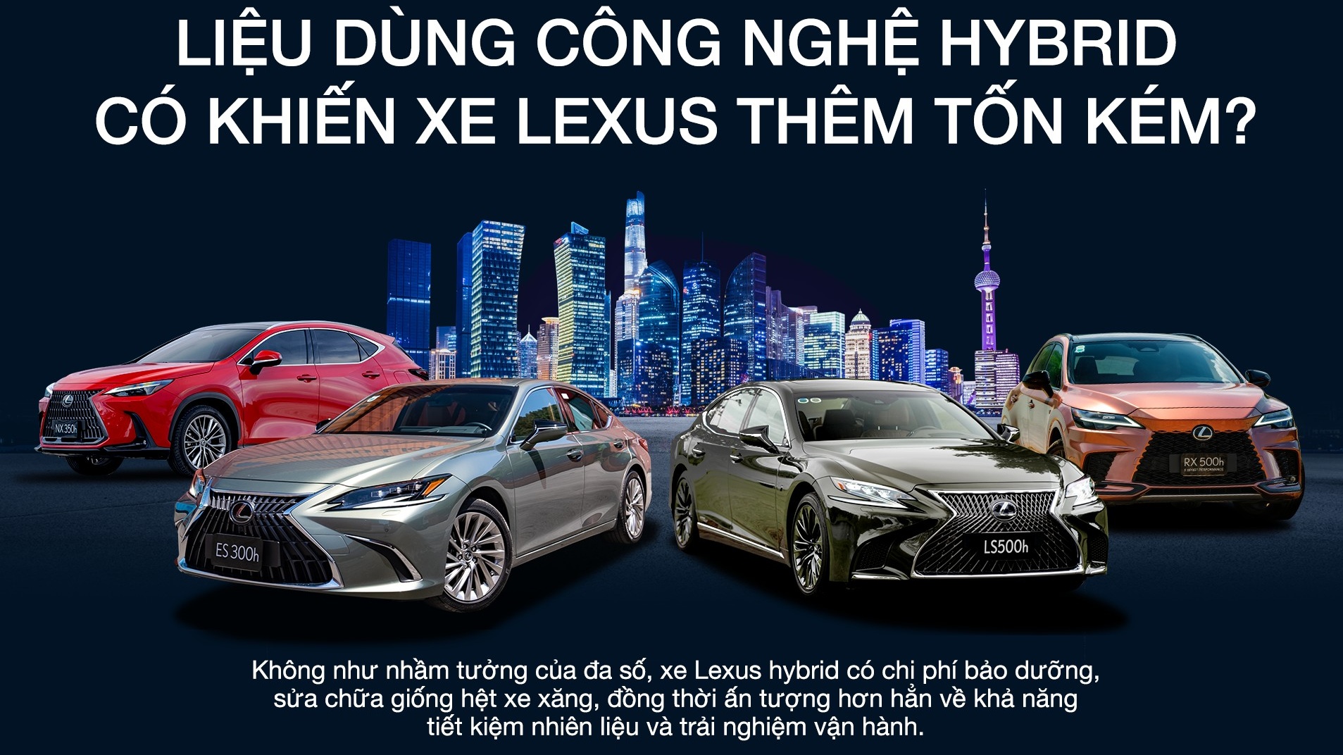 Liệu dùng công nghệ Hybrid có khiến xe Lexus thêm tốn kém?