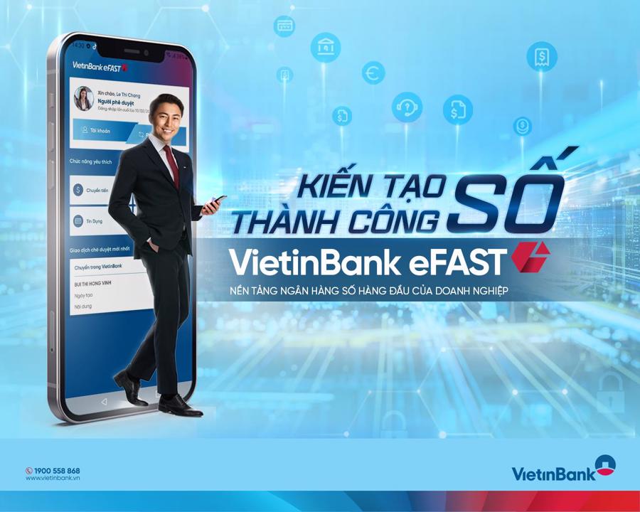 Hành trình Trợ lý tài chính số VietinBank eFAST chinh phục khách hàng doanh nghiệp - Ảnh 1