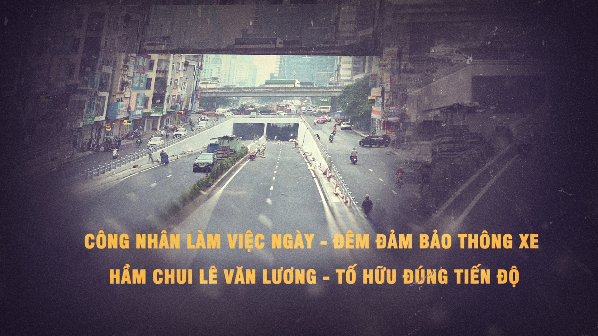 Công nhân làm việc ngày đêm để thông xe hầm chui Lê Văn Lương - Tố Hữu đúng tiến độ