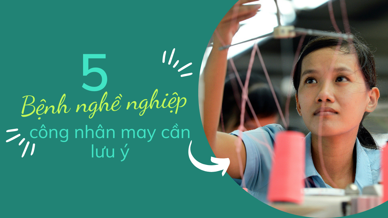 5 bệnh nghề nghiệp công nhân may cần lưu ý