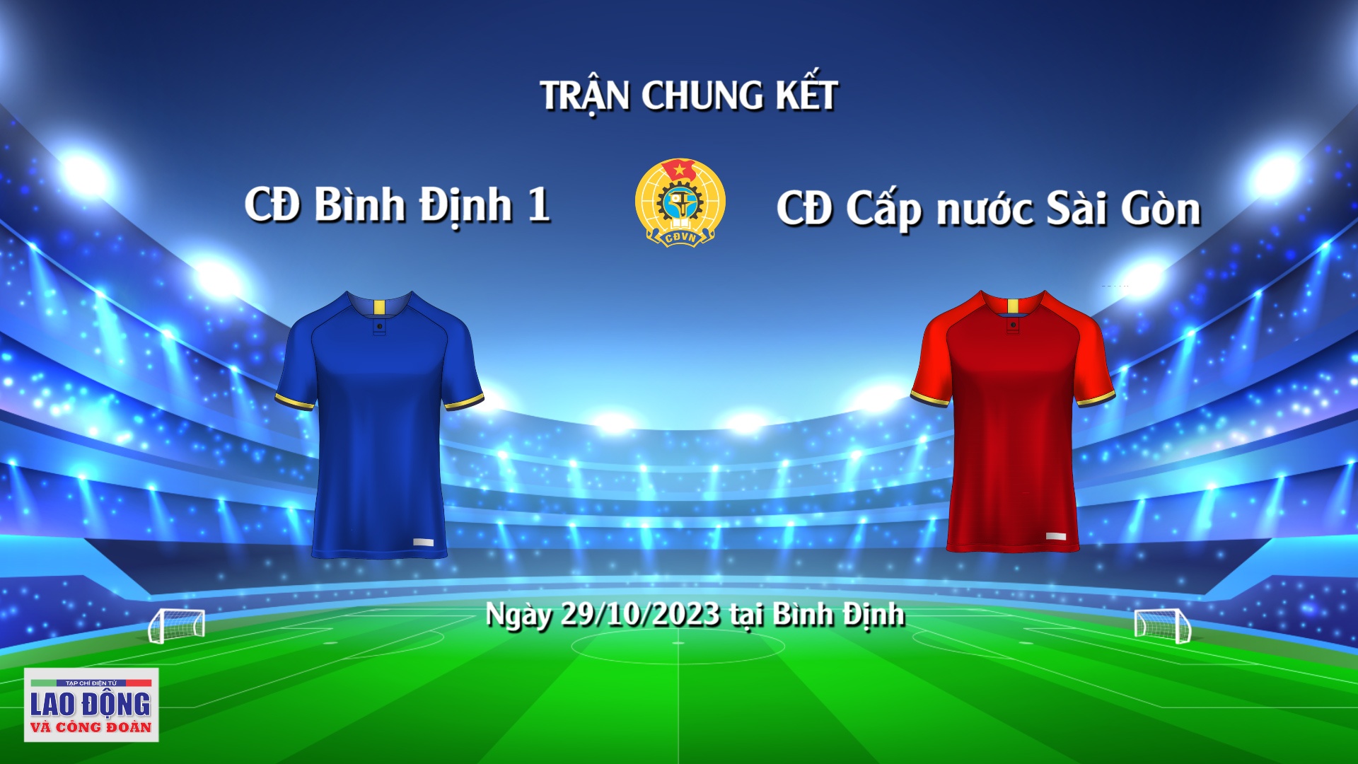 Trận Chung kết 1: Công đoàn Bình Định 1 - Công đoàn Cấp nước Sài Gòn