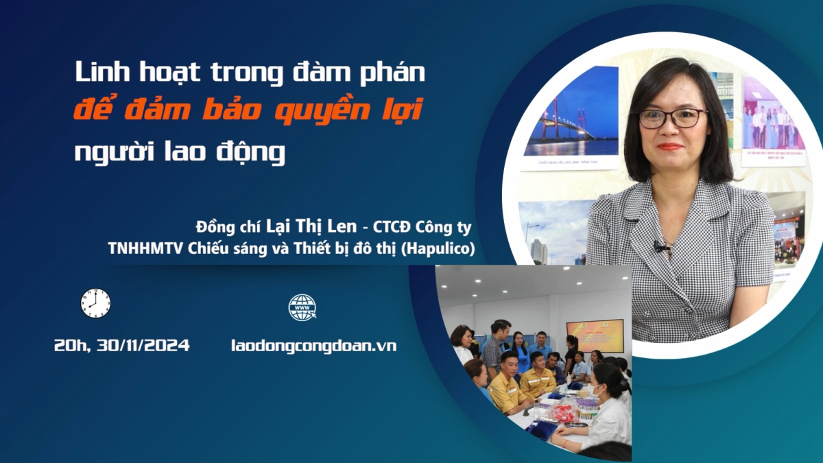 Đón xem Talk Công đoàn: Linh hoạt trong đàm phán để đảm bảo quyền lợi người lao động