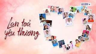 Muôn nẻo yêu thương: Lan tỏa yêu thương