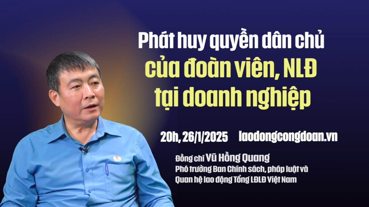 Đón xem chương trình Talk Công đoàn: Phát huy quyền dân chủ của đoàn viên, NLĐ tại doanh nghiệp