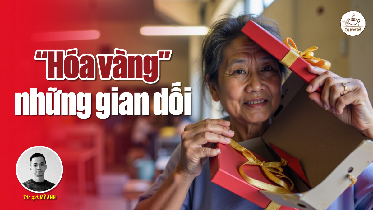 “Hóa vàng” những gian dối