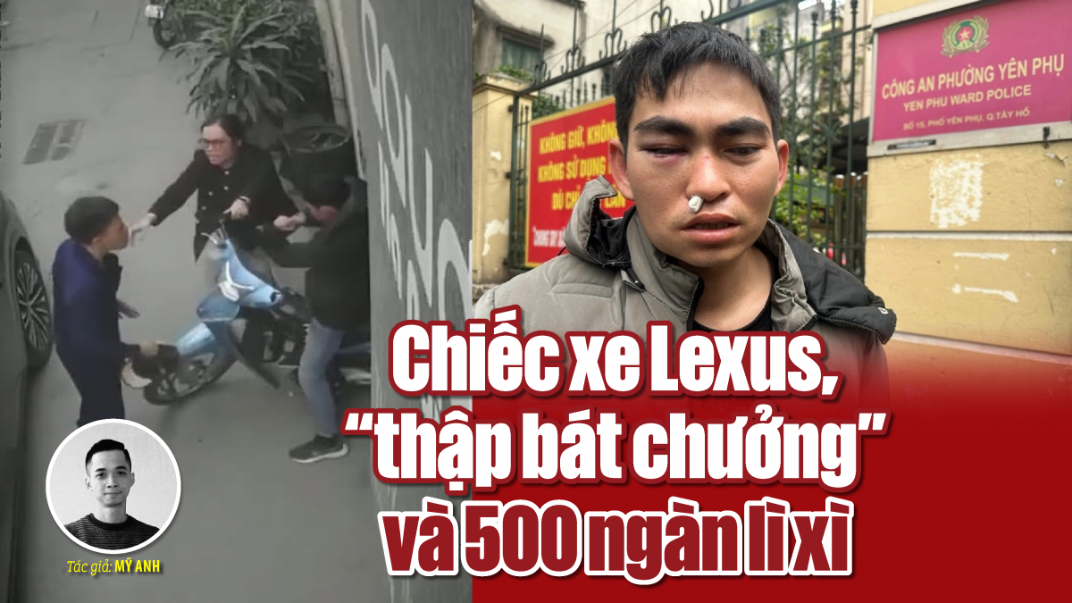 Chiếc xe Lexus, “thập bát chưởng”, và 500 ngàn lì xì