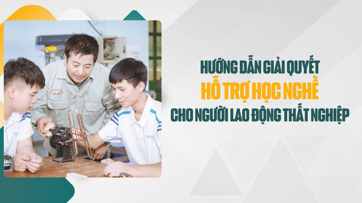 Hướng dẫn giải quyết hỗ trợ học nghề cho người lao động thất nghiệp